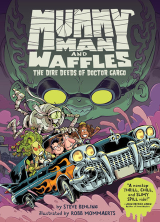 Mummy Man and Waffles: The Dire Deeds of Doctor Gargo by Steve Behling 9780063254879