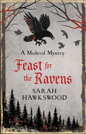 Feast for the Ravens: The must-read medieval mystery series Sarah Hawkswood 9780749032586
