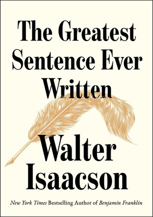 The Greatest Sentence Ever Written Walter Isaacson 9781982181314