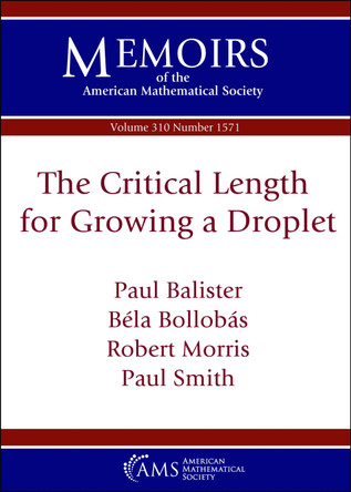 The Critical Length for Growing a Droplet Paul Balister 9781470474874