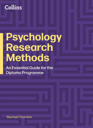 IB Diploma Programme – Psychology Research Methods: A Practical Guide Rachael Thornton 9780008794491