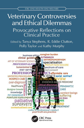 Veterinary Controversies and Ethical Dilemmas: Provocative Reflections on Clinical Practice Tanya Stephens 9781032579863