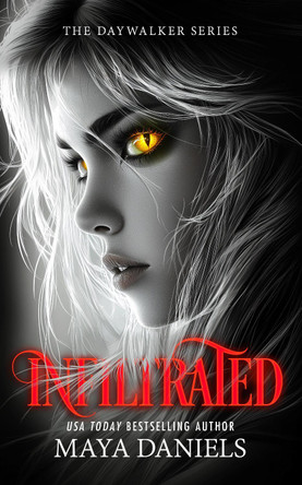 Infiltrated: A Vampire Urban Fantasy Series Maya Daniels 9781036706739
