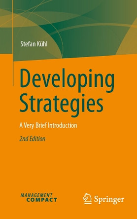 Developing Strategies: A Very Brief Introduction Stefan Kühl 9783032008626