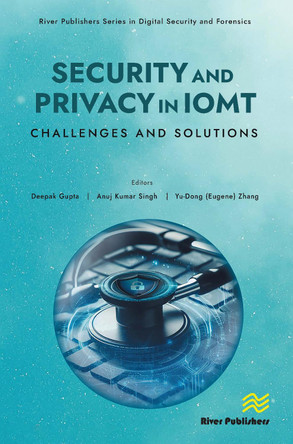Security and Privacy in IoMT: Challenges and Solutions Deepak Gupta 9788770041676