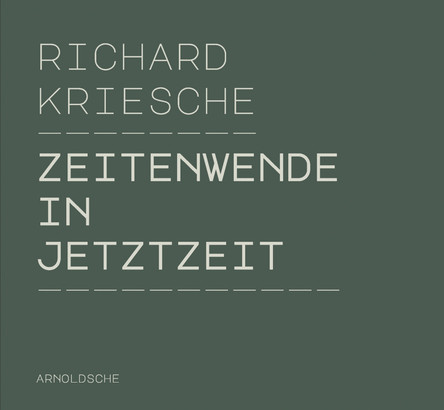 Richard Kriesche: A Shift of Time in Present Times / Zeitenwende in Jetztzeit Astrid Becksteiner-Rasche 9783897907287