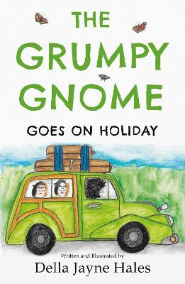 The Grumpy Gnome Goes on Holiday by Della Hales