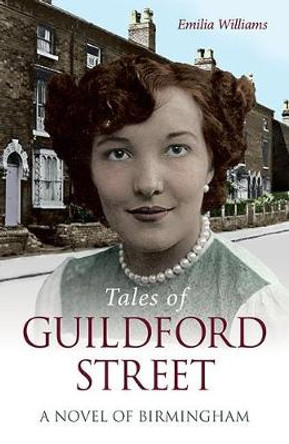 Tales of Guildford Street: A Novel of Birmingham by Emilia Williams