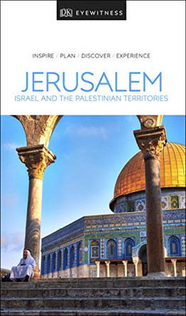 DK Eyewitness Jerusalem, Israel and the Palestinian Territories by DK Publishing 9780241360057