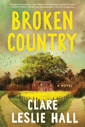 Broken Country by Clare Leslie Hall 9781420520729