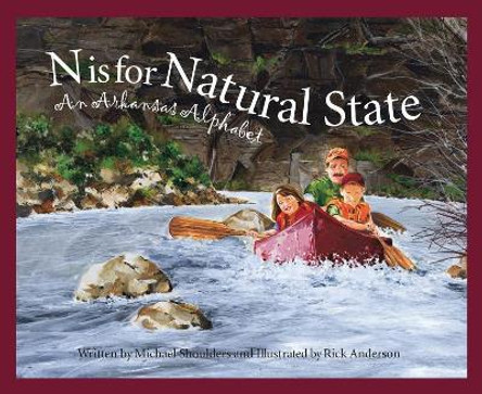 N Is for Natural State: An Ark by Michael Shoulders 9781585360673