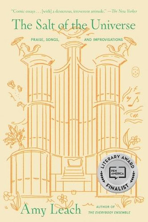 The Salt of the Universe: Praise, Songs, and Improvisations by Amy Leach 9781250390455