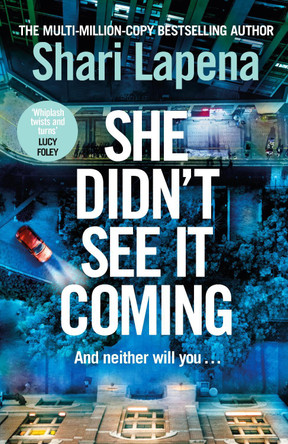 She Didn't See It Coming by Shari Lapena 9780857506207