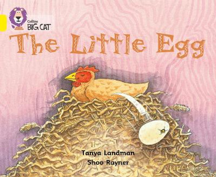 The Little Egg: Band 03/Yellow (Collins Big Cat) by Tanya Landman