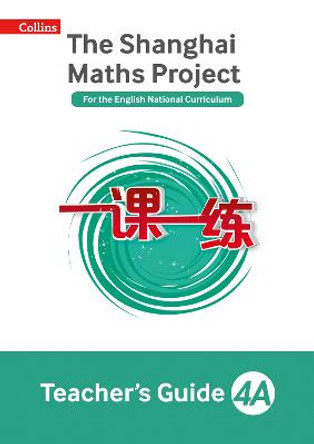 Teacher's Guide 4A (The Shanghai Maths Project) by Laura Clarke