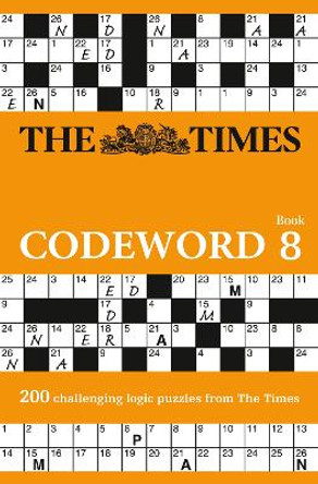 The Times Codeword 8: 200 cracking logic puzzles by The Times Mind Games