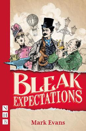 Bleak Expectations (NHB Modern Plays) by Mark Evans