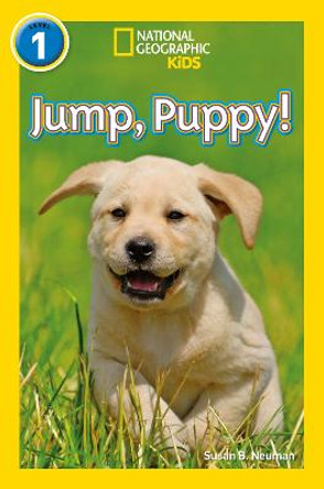 Jump, Pup!: Level 1 (National Geographic Readers) by Susan B. Neuman