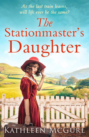 The Stationmaster's Daughter by Kathleen McGurl