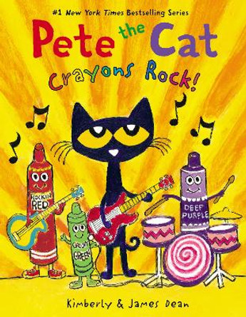 Pete the Cat: Crayons Rock! by James Dean