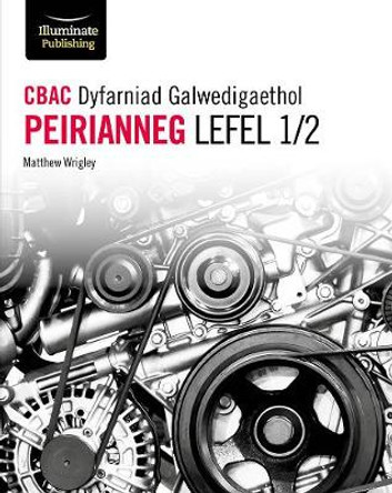 CBAC Dyfarniad Galwedigaethol Peirianneg Lefel 1/2 by Matthew Wrigley