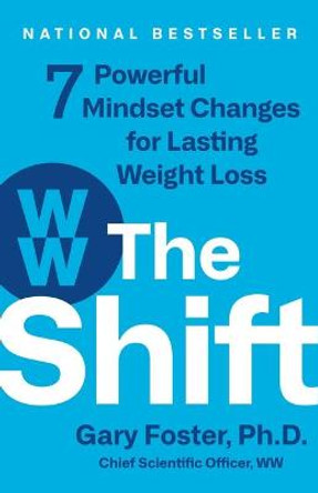 The Shift: 7 Powerful Mindset Changes for Lasting Weight Loss by Gary Foster
