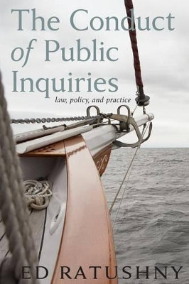The Conduct of Public Inquiries by Ed Ratushny 9781552211687