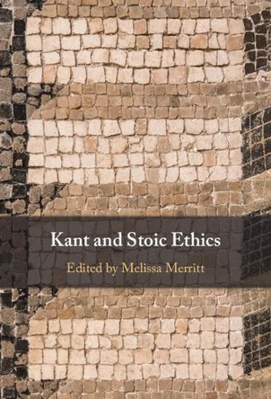 Kant and Stoic Ethics by Melissa Merritt 9781009321334
