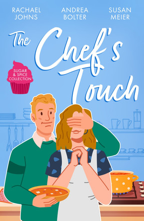 Sugar & Spice: The Chef's Touch: The Single Dad's Family Recipe (The McKinnels of Jewell Rock) / Her Las Vegas Wedding / A Bride for the Italian Boss by Rachael Johns 9780263319811