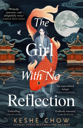 The Girl With No Reflection: The highly anticipated dark and romantic fantasy debut by Keshe Chow 9781399733793