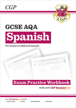 New GCSE Spanish AQA Exam Practice Workbook with CGP RevisionHub (for exams from 2026) by CGP Books 9781837741977