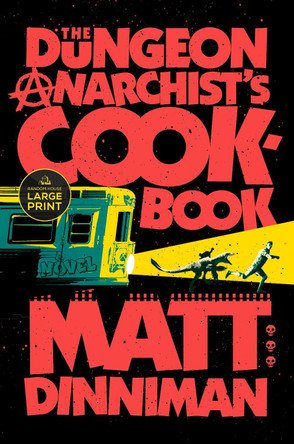 The Dungeon Anarchist's Cookbook by Matt Dinniman 9798217287185