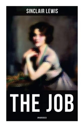The Job (Unabridged) by Sinclair Lewis 9788027279395