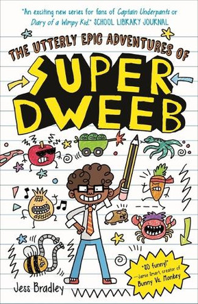 The Utterly Epic Adventures of Super Dweeb by Jess Bradley 9781398850545