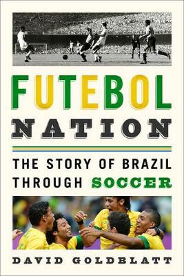 Futebol Nation by David Goldblatt 9781568584676