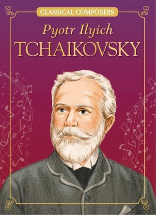 Pyotr Ilyich Tchaikovsky 9781643714431