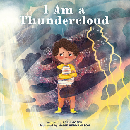 I Am a Thundercloud by Leah Moser 9780762482184