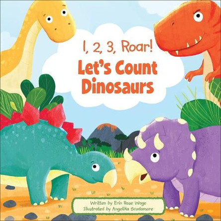 1, 2, 3, Roar! Let's Count Dinosaurs by Erin Rose Wage 9798765412077