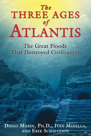 Three Ages of Atlantis: The Great Floods That Destroyed Civilization by Diego Marin 9781591431794
