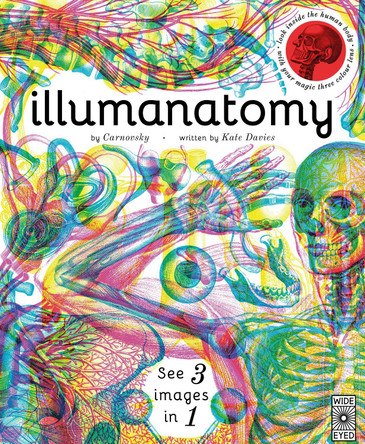 Illumanatomy: See inside the human body with your magic viewing lens by Kate Davies 9781786030504