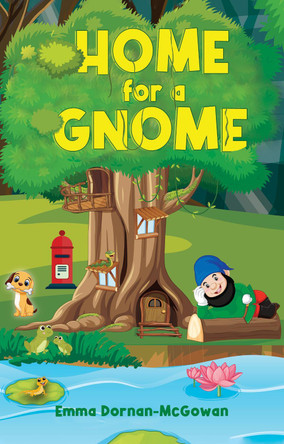 Home for a Gnome Emma Dornan-McGowan 9781787886230