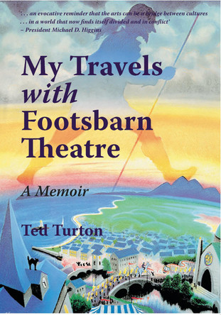 My Travels with Footsbarn Theatre: A Memoir Ted Turton 9781068664540
