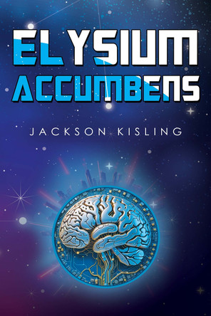Elysium Accumbens Jackson Kisling 9781837947423