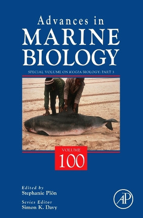 Special Volume on Kogia biology: Part 3: Volume 100 Simon K. Davy 9780443297489