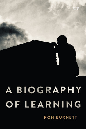 A Biography of Learning Ron Burnett 9781487561369