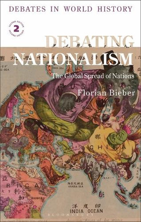 Debating Nationalism: The Global Spread of Nations Florian Bieber 9781350538085