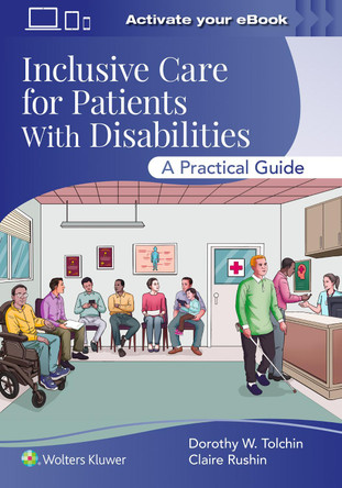 Inclusive Care for Patients With Disabilities: A Practical Guide Dorothy W. Tolchin 9781975236816