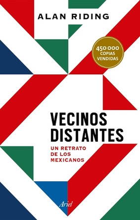 Vecinos Distantes: Un Retrato de Los Mexicanos / Distant Neighbors Alan Riding 9786076390528