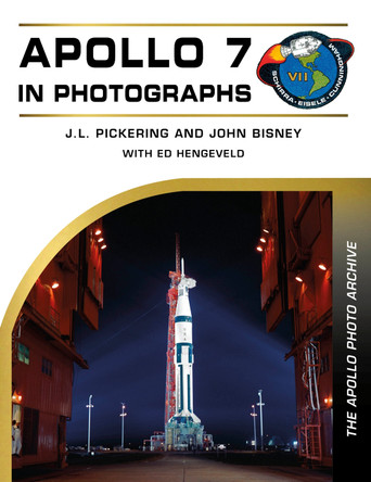 Apollo 7 in Photographs: The Apollo Photo Archive J. L. Pickering 9780764370106