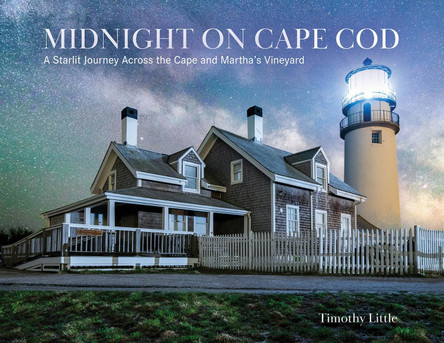 Midnight on Cape Cod: A Starlit Journey Across the Cape and Martha’s Vineyard Timothy Little 9780764370298